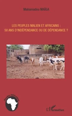 Les peuples maliens et africains : 50 ans d'independance... (eBook, PDF)