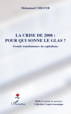 La crise de 2008 : pour qui sonne le glas ? - grande transhu (eBook, ePUB) - Mohammed Chiguier, Mohammed Chiguier