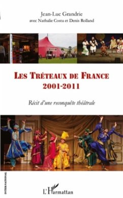 Les treteaux de france - 2001- 2011 - recit d'une reconquete (eBook, PDF)