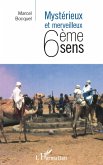 Mysterieux et merveilleux 6emesens (eBook, ePUB) Mysterieux et merveilleux 6emesens (eBook, ePUB)