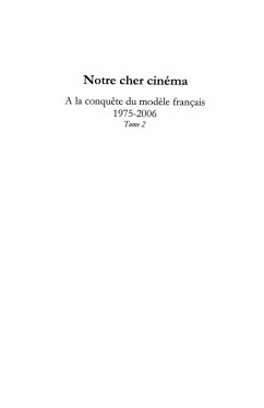 Notre cher cinema - a la conquete du modele francais - 1 (eBook, ePUB) - Dieter Gembicki