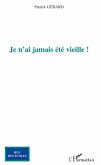 Je n'ai jamais ete vieille ! (eBook, ePUB) Je n'ai jamais ete vieille ! (eBook, ePUB)