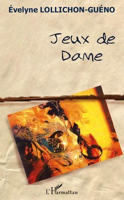 Jeux de dame (eBook, ePUB) - Evelyne Lollichon-Gueno