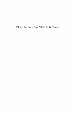 Elisee reclus - paul vidal de la blache - le geographe, la c (eBook, ePUB)