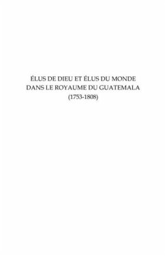 Elus de Dieu et elus du monde dans le royaume du Guatemala (eBook, PDF)