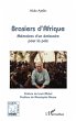 Brasiers d'afrique - memoires d'un... - Bild 1