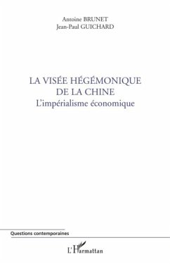 La visee hegemonique de la Chine (eBook, PDF) - Antoine Brunet