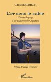 L'or sous le sable - carnet de plage d'un beachcomber aquita (eBook, ePUB)