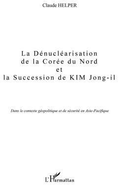 Coree du Nord : Denuclearisation et la succession de KIM Jong-il (eBook, ePUB)