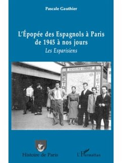 L'epopee des espagnols A paris de 1945 A nos jours - les esp (eBook, PDF)