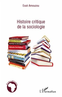 Histoire critique de la sociologie (eBook, ePUB) - Esse Amouzou, Esse Amouzou