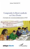 Comprendre la liberte syndicale en Cote d'Ivoire (eBook, ePUB)
