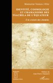 Identite, cosmologie et chamanisme des tsachila de l'equateu (eBook, ePUB)