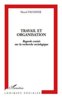 Travail et organisation - regards croises sur la recherche s (eBook, ePUB) - Marcel Faulkner, Marcel Faulkner