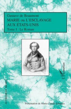Marie ou l'esclavage aux etats-unis tome 1 - le roman (eBook, ePUB) - Gustave de Beaumont, Gustave de Beaumont