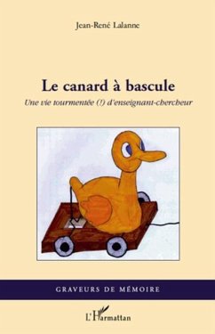 Cover Le canard A bascule - une vie tourmentee (!) d'enseignant-ch (eBook, PDF)