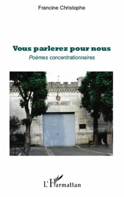 Vous parlerez pour nous - poemes concentrationnaires (eBook, ePUB) - Francine Christophe, Francine Christophe