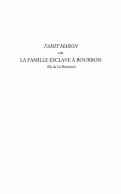 Famiy maron ou la famille esclave a Bourbon (Ile de La Reunion) (eBook, PDF)