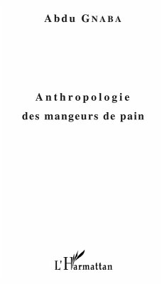 Anthropologie des mangeurs de pain (eBook, ePUB) Anthropologie des mangeurs de pain (eBook, ePUB)