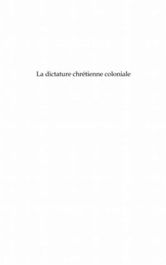 La dictature chretienne coloniale (eBook, PDF)