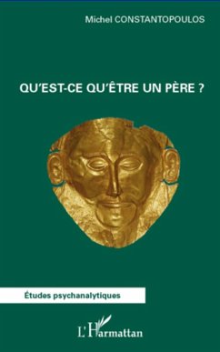 Qu'est-ce qu'etre un pere ? (eBook, ePUB) - Michel Constantopoulos, Michel Constantopoulos