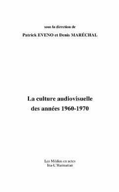 La culture audiovisuelle des annees 1960-1970 (eBook, ePUB)