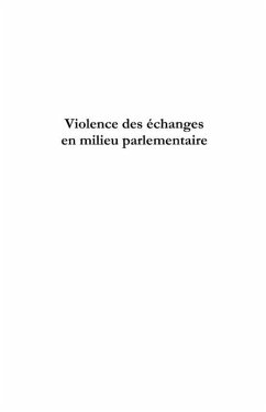 Violence des echanges en milieu parlementaire (eBook, ePUB)