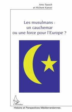 Les musulmans : un cauchemar ou une force pour l'europe ? (eBook, PDF)