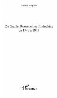De gaulle, roosevelt et l'indochine de 1940 A 1945 (eBook, ePUB)