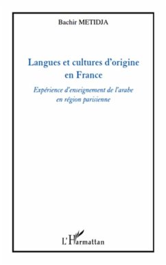 Langues et cultures d'origine en france - experience d'ensei (eBook, ePUB) - Bachir Metidja, Bachir Metidja
