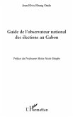 Guide de l'observatoire national des elections au gabon (eBook, ePUB)