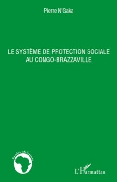 Le systeme de protection sociale au Congo-Brazzaville (eBook, PDF) - Pierre N'Gaka