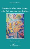 Meme la tete sous l'eau, elle fait beaucoup de bulles (eBook, ePUB)