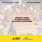 Cinquante annees de bandes dessinees en afrique francophone (eBook, ePUB) Cinquante annees de bandes dessinees en afrique francophone (eBook, ePUB)