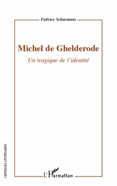 Michel de ghelderode - un tragique de l'identite (eBook, ePUB)