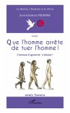 Que l'homme arrEte de tuer l'homme ! - l'hormone d'agressivi (eBook, ePUB)