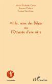 Attila, reine des belges ou l'odyssee d'une mEre (eBook, ePUB)