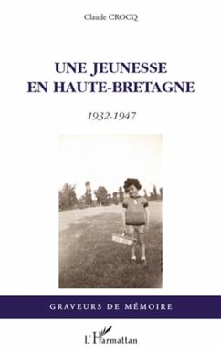 Une jeunesse en haute-bretagne - 1932-1947 (eBook, PDF) - Claude Crocq