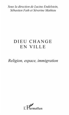 Dieu change en ville - religion, espace, immigration (eBook, PDF)