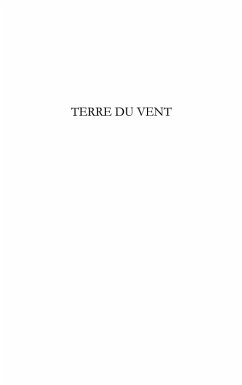 Terre du vent - une enfance dans une ferme algerienne - 1939 (eBook, ePUB) Terre du vent - une enfance dans une ferme algerienne - 1939 (eBook, ePUB)