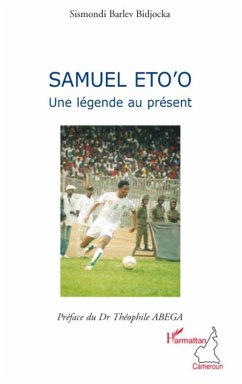 Samuel Eto'O (eBook, ePUB) - Sismondi Barlev Bidjocka, Sismondi Barlev Bidjocka