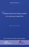 Videoprotection de l'espace publique : les communes voient f (eBook, ePUB) Videoprotection de l'espace publique : les communes voient f (eBook, ePUB)
