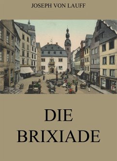 Die Brixiade (eBook, ePUB) - Lauff, Joseph von