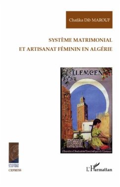 SystEme matrimonial et artisa.nat feminin en Algerie (eBook, PDF) - Chafika Dib Marouf