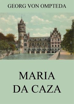 Maria da Caza (eBook, ePUB) - Ompteda, Georg von