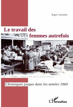 Le travail des femmes autrefois : Chroniques jusque dans les annees 1960 (eBook, PDF)