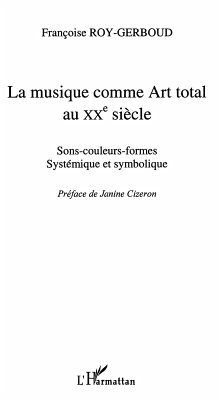 La musique comme art total au xxe siEcle - sons-couleurs-for (eBook, ePUB)