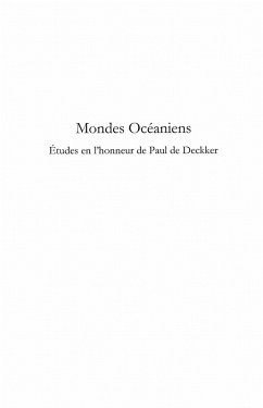 Mondes oceaniens - etudes en l'honneur de paul de deckker (eBook, ePUB) Mondes oceaniens - etudes en l'honneur de paul de deckker (eBook, ePUB)