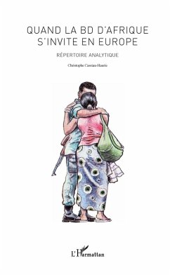 Quand la bd d'afrique s'invite en europe - repertoire analyt (eBook, ePUB) Quand la bd d'afrique s'invite en europe - repertoire analyt (eBook, ePUB)