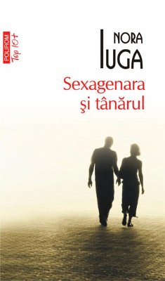 Sexagenara si tinarul (eBook, ePUB) - Iuga, Nora